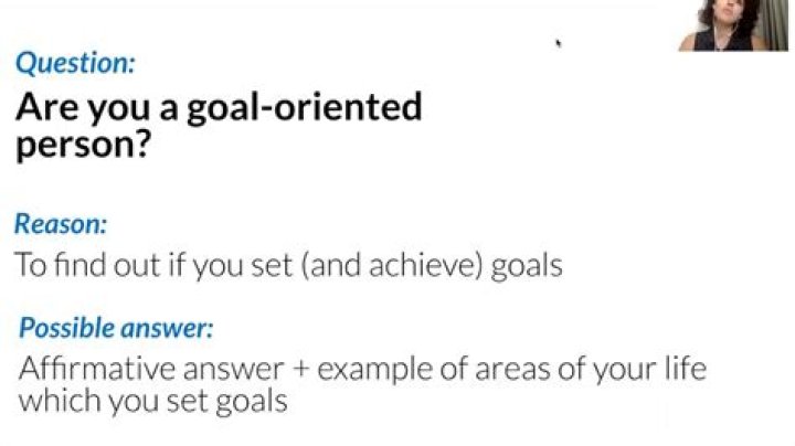 Are you a goal-oriented person interview question?