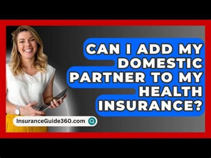 Can I add my domestic partner to my insurance in California?