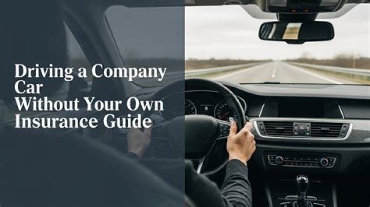 Can I drive a company car without my own insurance?