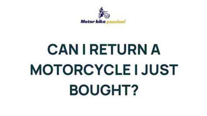 Can I return a motorcycle I just bought?