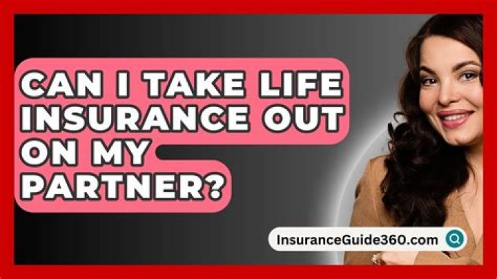 Can I take life insurance out on my wife?