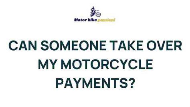 Can someone take over bike payments?