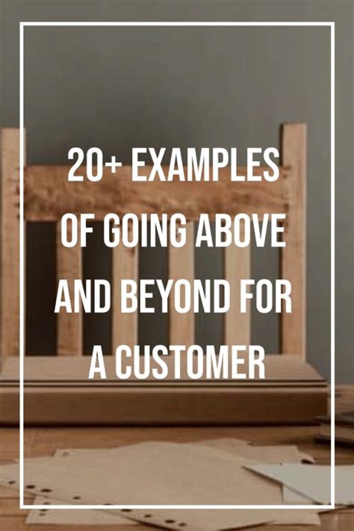 Can you give an example of a time you went above and beyond for a customer?