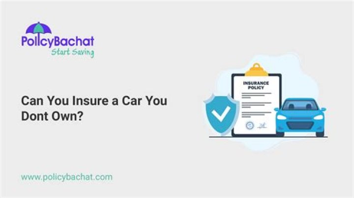 Can you insure a car if you are not the owner?