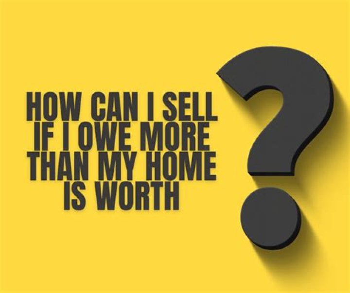 Can you sell your home if you owe more than it is worth?