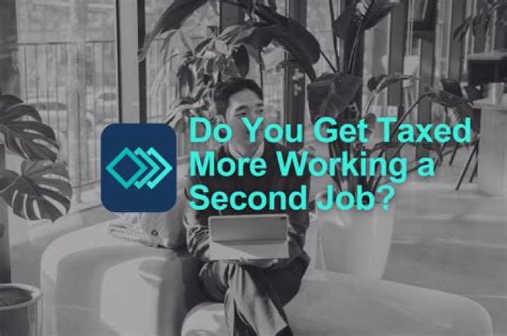 Do you get taxed less if you have two jobs?