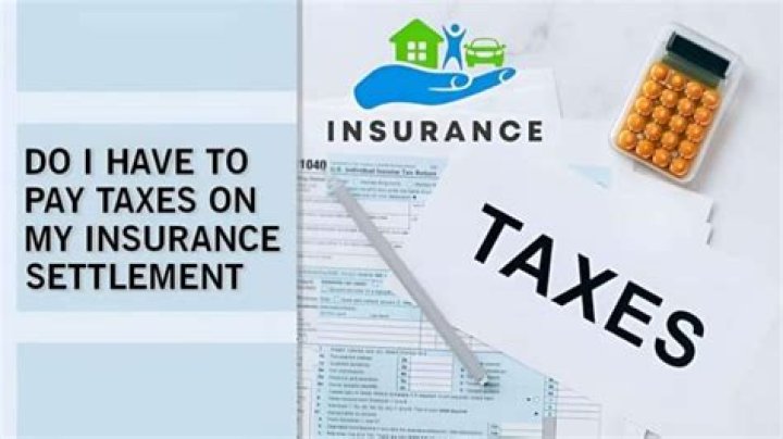 Do you have to pay taxes on insurance claim money?