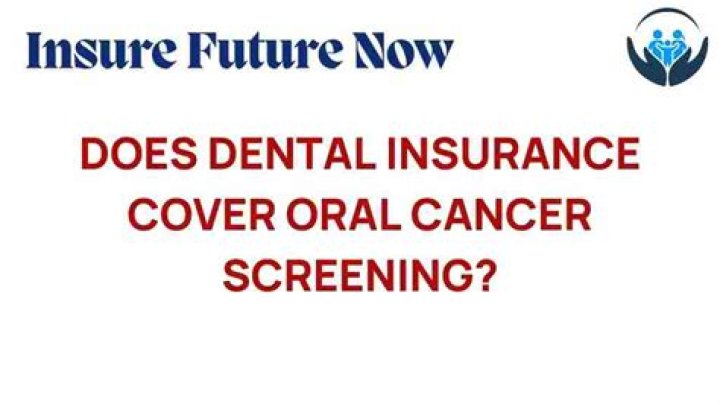 Does dental insurance cover oral cancer?