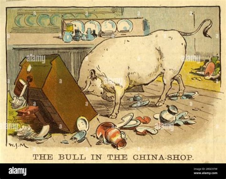 Has a bull been in a china shop?