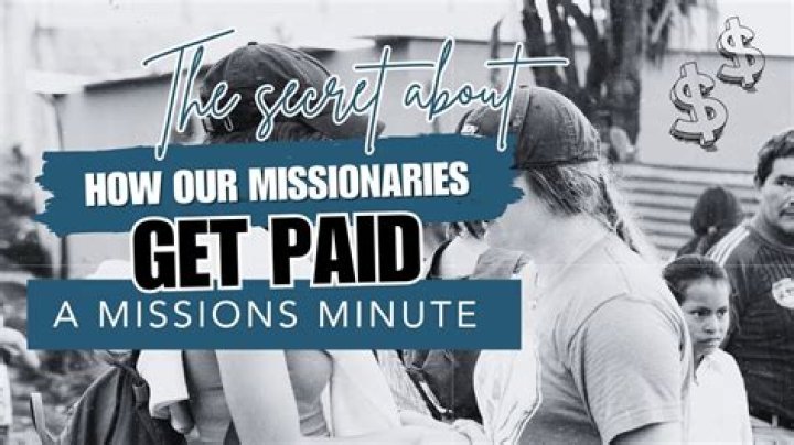 How did missionaries get paid?