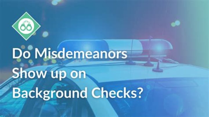 How do misdemeanors show up on background checks?