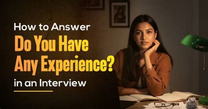 How do you answer do you have experience?