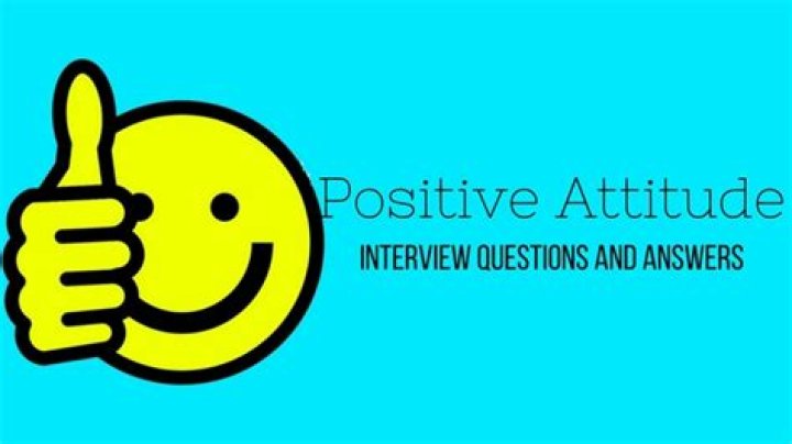 How do you demonstrate a positive attitude interview question?