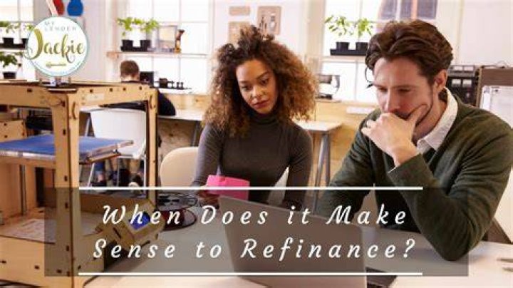 How do you determine if it makes sense to refinance?