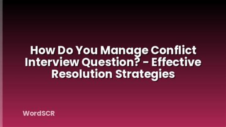 How do you manage conflict interview question?