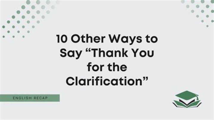 How do you thank someone for clarification?