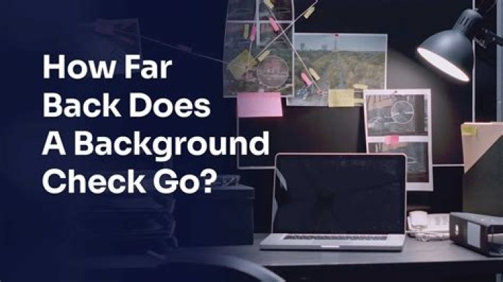 How far back does a background check show?