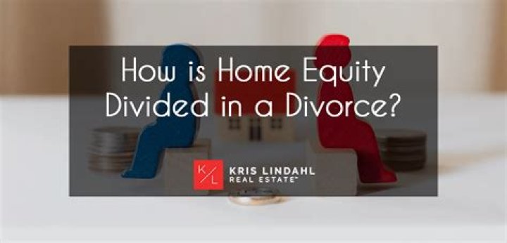 How is equity in a house divided in a divorce?