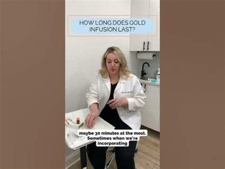 How long does gold infusion last?
