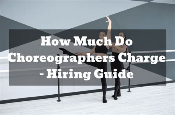 How much do choreographers make monthly?