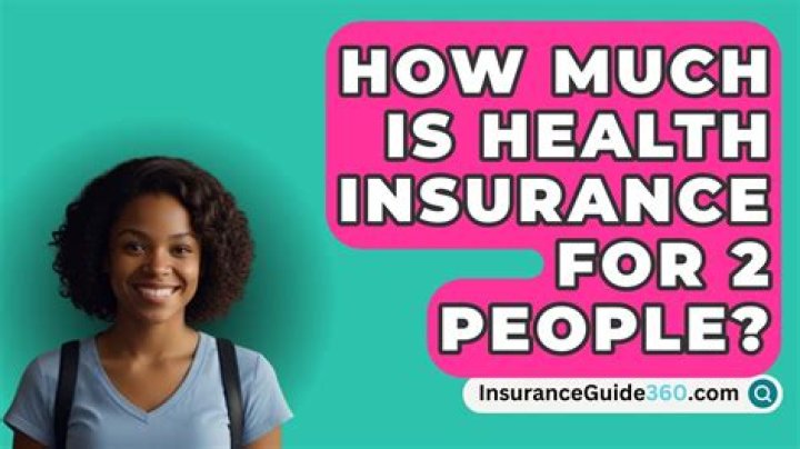 How much is health insurance for 2?