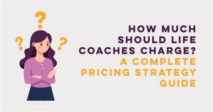 How much should a life coach Charge?