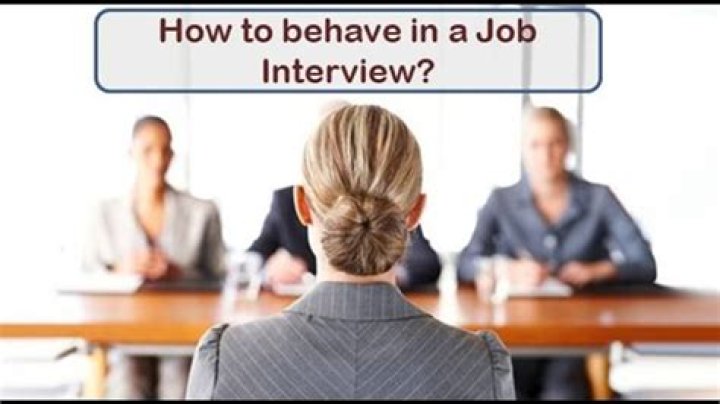 How should you behave in a job interview?