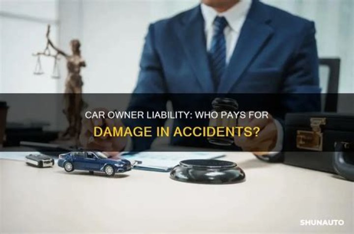 Is car owner responsible for damage?