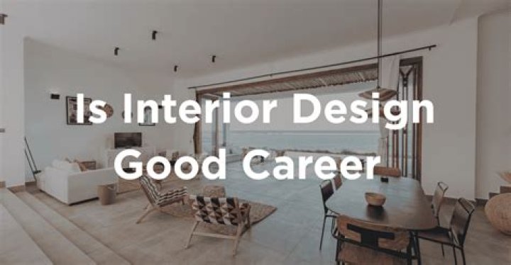 Is interior design a good career choice?