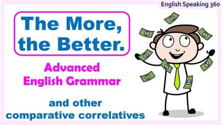 Is more better good grammar?