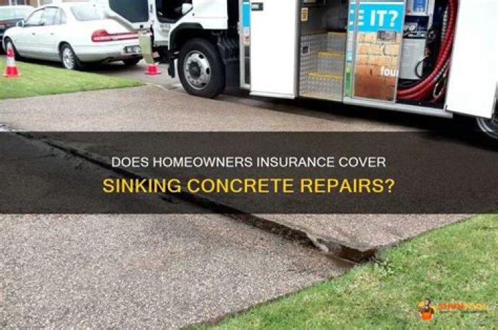 Is Sinking concrete covered by insurance?