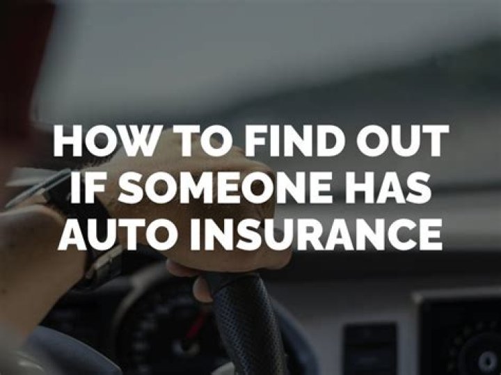 Is there a way to find out if someone has car insurance?