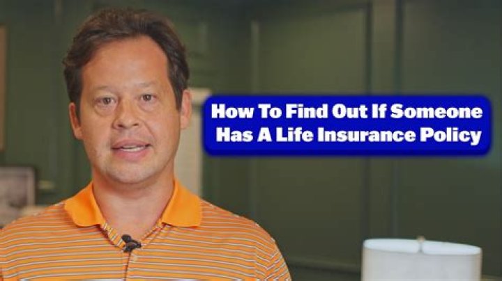 Is there a way to see if someone has a life insurance policy on you?