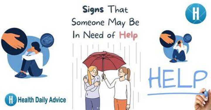What are some signs that a person may need help?