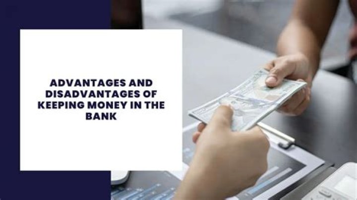 What are the advantages of keeping your money in the bank?