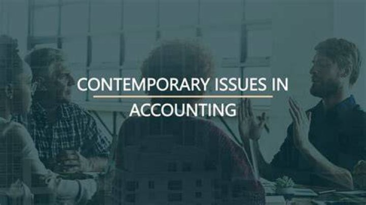 What do you mean by contemporary issues in accounting?