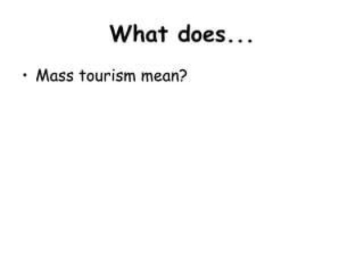 What does mass tourism mean?