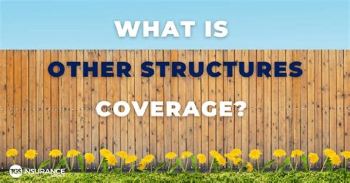 What does other structures coverage cover?