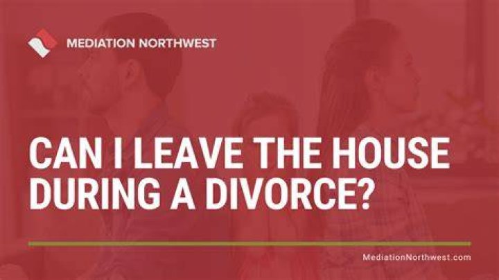 What happens if I leave the house before divorce?