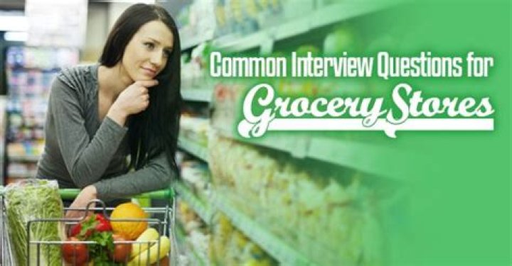 What interview questions do grocery stores ask?
