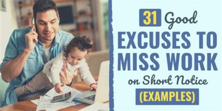 What is a good excuse to miss work?