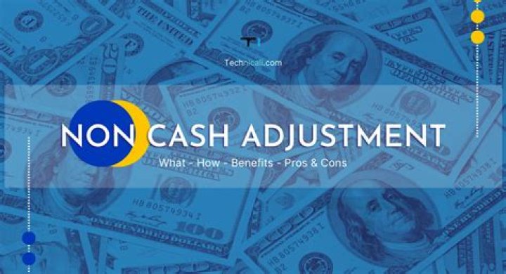 What is a non-cash balance adjustment?