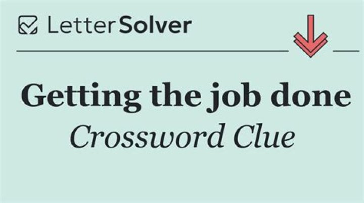 What is another word for getting the job done?