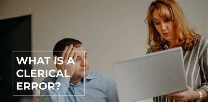 What is considered a clerical error?