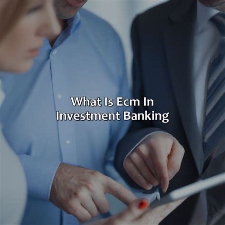 What is ECM in investment banking?
