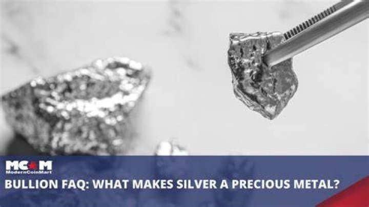 What makes silver a precious metal?