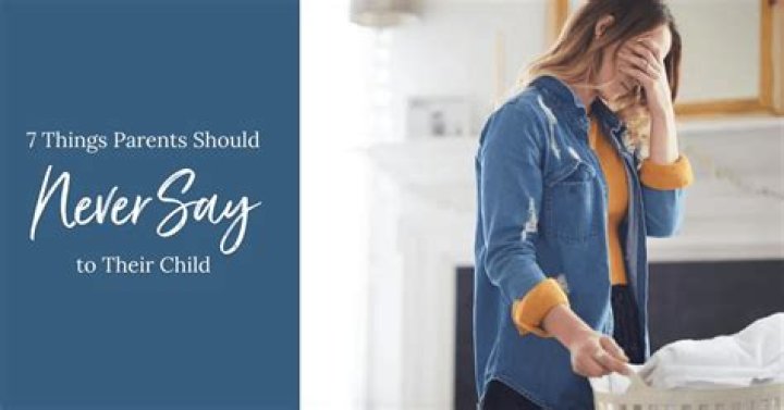 What parents should never say to their child?