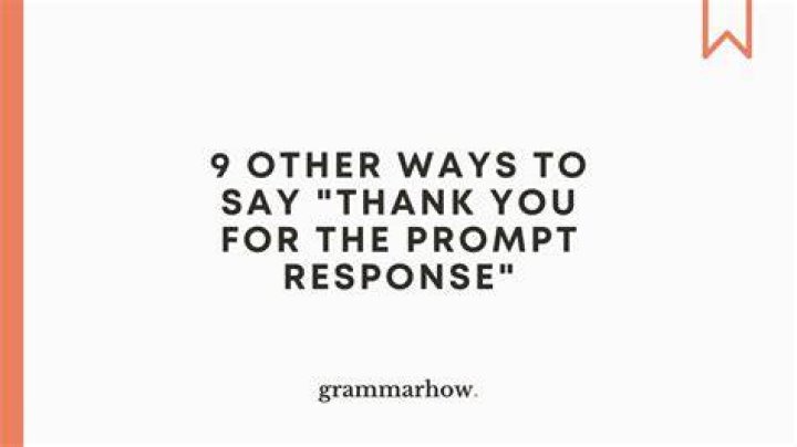 Which is correct, Thank you for your prompt response or action?