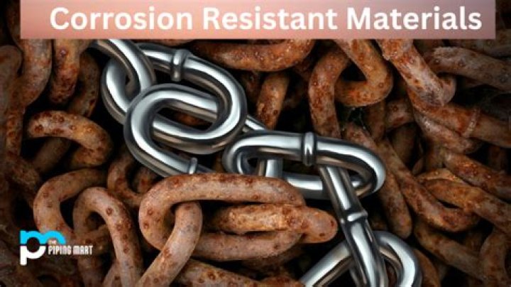 Which material resist corrosion is best?