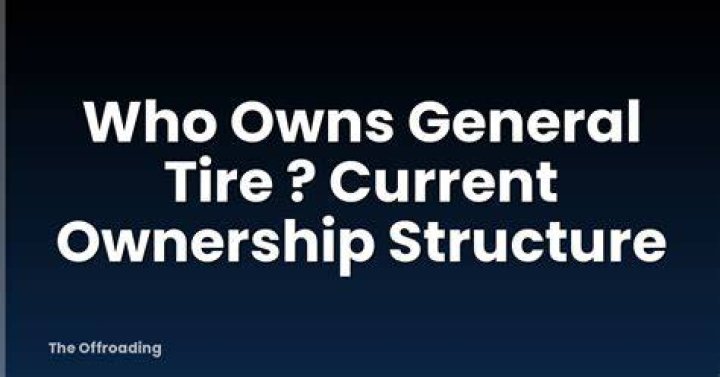 Who started General Tire?